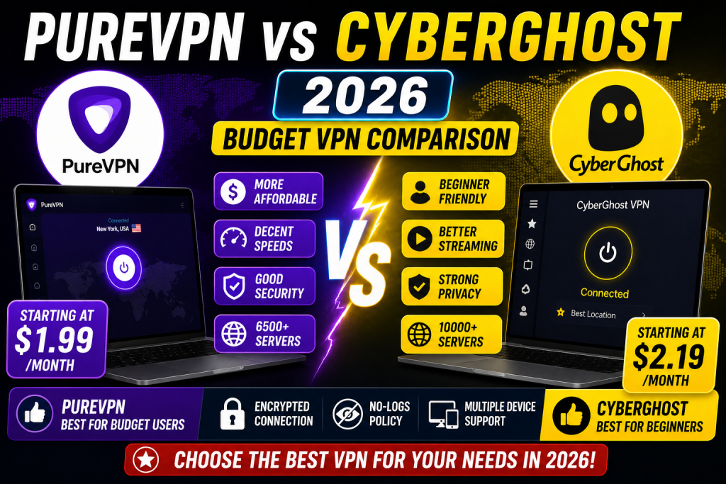 PureVPN vs CyberGhost 2026