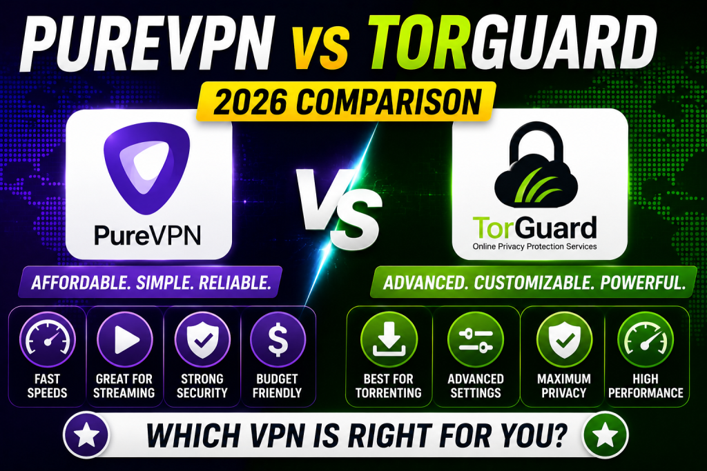 PureVPN vs TorGuard 2026